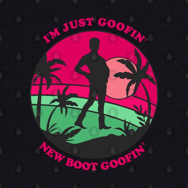 I'm just goofin' new boot goofin' by area-design